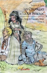 Les Chroniques de Lucius Briseroc Tome 1