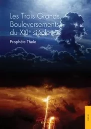 Les Trois Grands Bouleversements du XXIe siècle