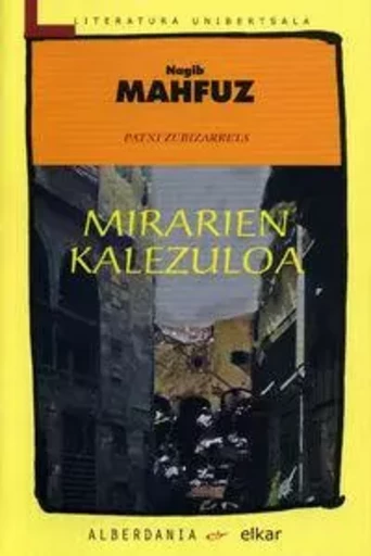 MIRARIEN KALEZULOA -  MAHFUZ, NAGUIB - ELKAR