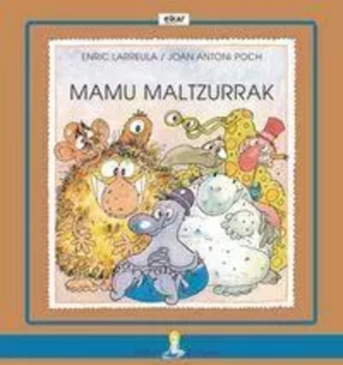 MAMU MALTZURRAK -  LARREULA, ENRIC - ELKAR