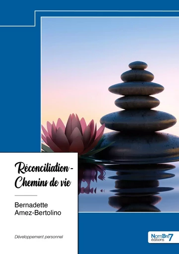 Réconciliation - Chemins de vie -  Amez-Bertolino - NOMBRE 7