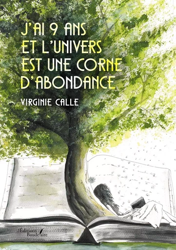 J'ai 9 ans et l'Univers est une corne d'abondance - Virginie CALLE - BAUDELAIRE