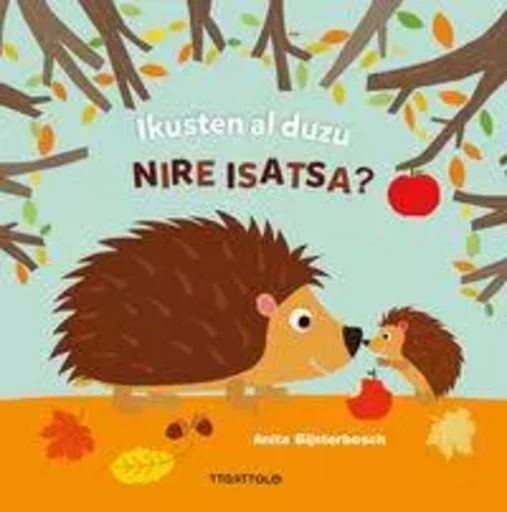 IKUSTEN AL DUZU NIRE ISATSA? -  BIJSTERBOCH, ANITA - TTARTTALO