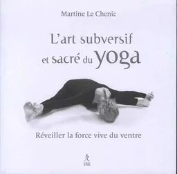 L'art subversif et sacré du yoga