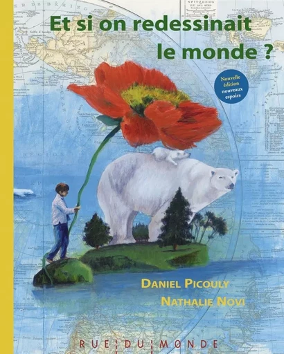 Et si on redessinait le monde ? - Daniel Picouly - RUE DU MONDE