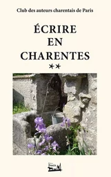 Ecrire en Charentes tome 2