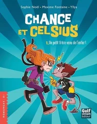 Chance et Celsius - tome 1 Un petit Frère venu de l'enfer !