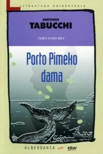 PORTO PIMEKO DAMA -  TABUCCHI, ANTONIO - ELKAR