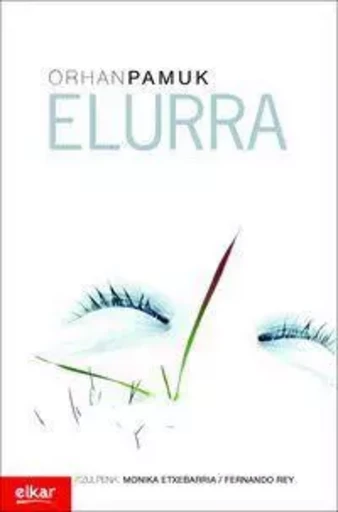 ELURRA -  Pamuk, Orhan - ELKAR