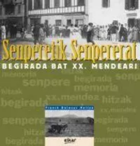 Senperetik Senpererat - begirada bat XX. mendeari -  - ELKAR