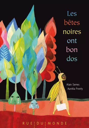 LES BETES NOIRES ONT BON DOS - Alain SERRES - RUE DU MONDE