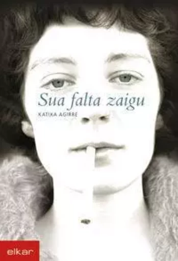 SUA FALTA ZAIGU -  AGIRRE MIGUELEZ, KAT - ELKAR