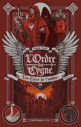 L'Ordre du cygne - tome 2 Les Crocs de l'ombre