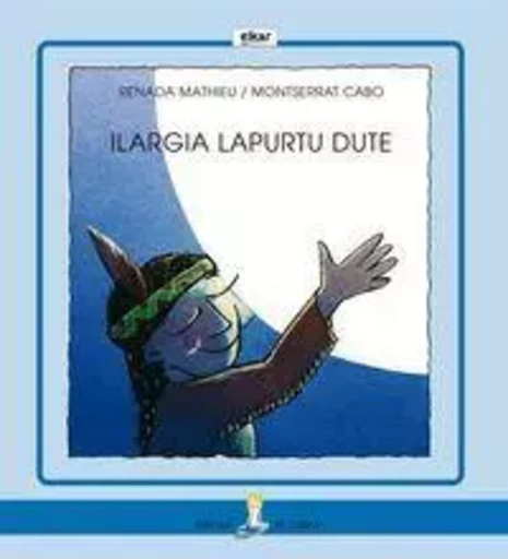 ILARGIA LAPURTU DUTE -  MATHIEU, RENADA - ELKAR