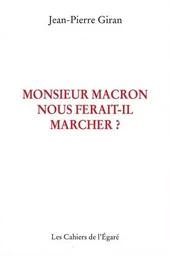 Monsieur macron nous ferait-il marcher ?