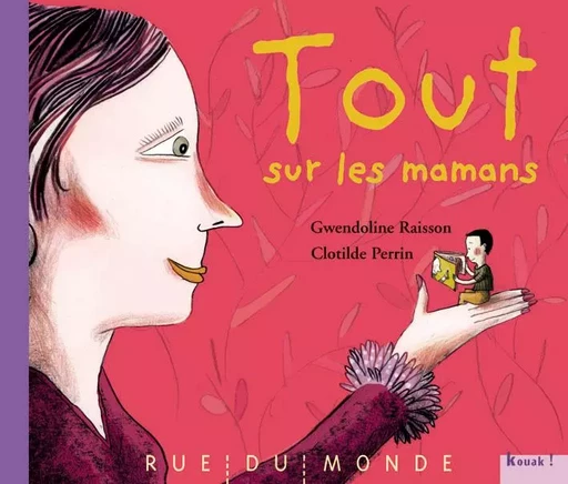 TOUT SUR LES MAMANS - Gwendoline Raisson, Clotilde Perrin - RUE DU MONDE