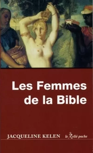 Les Femmes de la Bible - Jacqueline Kelen - Relié