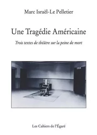 Une Tragédie Américaine - Marc Israël-Le Pelletier - Cahiers de l'Egaré