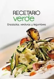 RECETARIO VERDE - ENSALADAS, VERDURAS Y LEGUMBRES