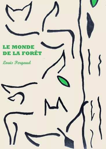 Le monde de la forêt - Louis Pergaud - COXIGRUE