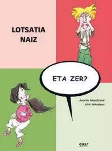 LOTSATIA NAIZ, ETA ZER? -  MENDIZABAL ARANBURU, - ELKAR