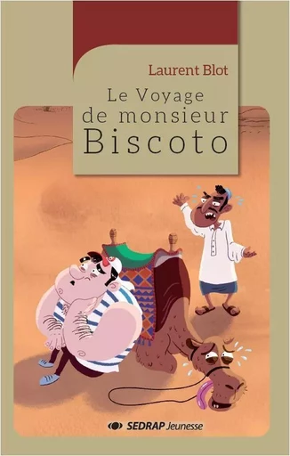 LE VOYAGE DE M. BISCOTO - LE ROMAN - Laurent Blot - SEDRAP