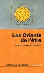 Les Orients de l'être - Renforcer son évolution spirituelle