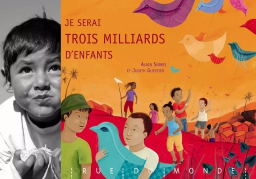 JE SERAI TROIS MILLIARDS D'ENFANTS - Alain SERRES - RUE DU MONDE