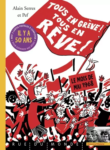 TOUS EN GREVE ! TOUS EN REVE ! - Alain SERRES - RUE DU MONDE