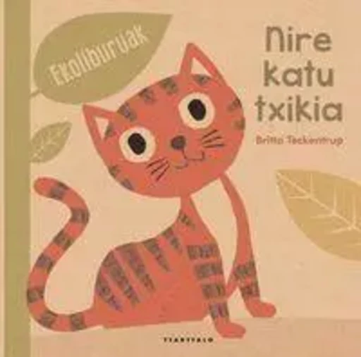 NIRE KATU TXIKIA -  Teckentrup, Britta - TTARTTALO