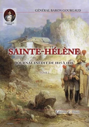 SAINTE-HELENE - JOURNAL INEDIT DE 1815 A 1818 - 2 volumes