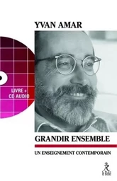 Grandir ensemble + CD - Un enseignement contemporain