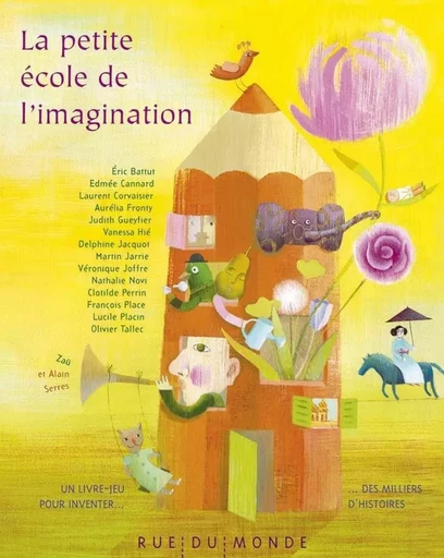 LA PETITE ECOLE DE L'IMAGINATION. - Alain SERRES - RUE DU MONDE