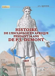 HISTOIRE DE L'ESCLAVAGE EN AFRIQUE PENDANT 34 ANS DE J.P. DUMONT