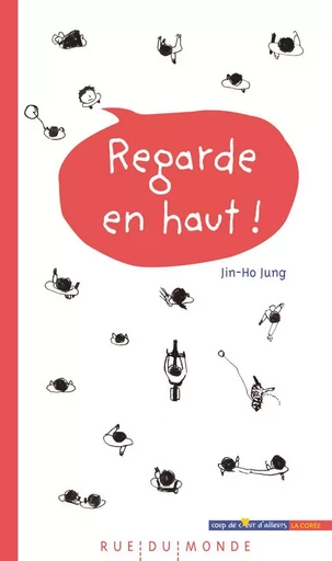 REGARDE EN HAUT - Jin-Ho JUNG - RUE DU MONDE