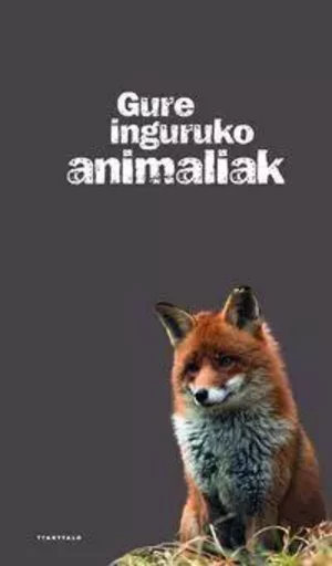 GURE INGURUKO ANIMALIAK -  TORDJMAN, NATHALIE - TTARTTALO