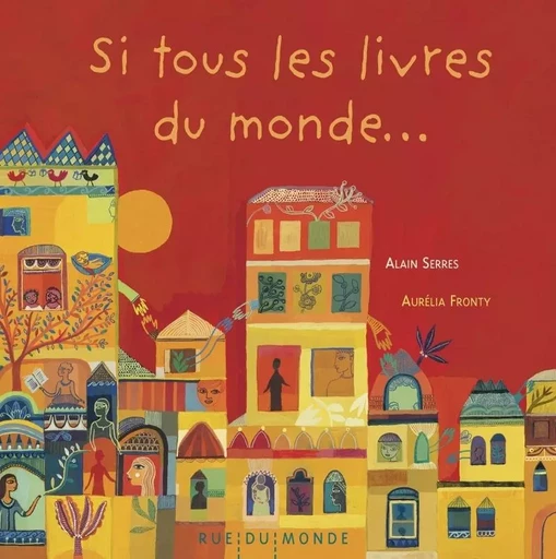 Si tous les livres du monde... - Alain SERRES - RUE DU MONDE