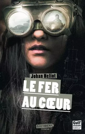 Le Fer au coeur - Johan Heliot - Gulf stream Editeur