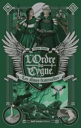 L'Ordre du cygne - tome 3 Les Âmes fraternelles