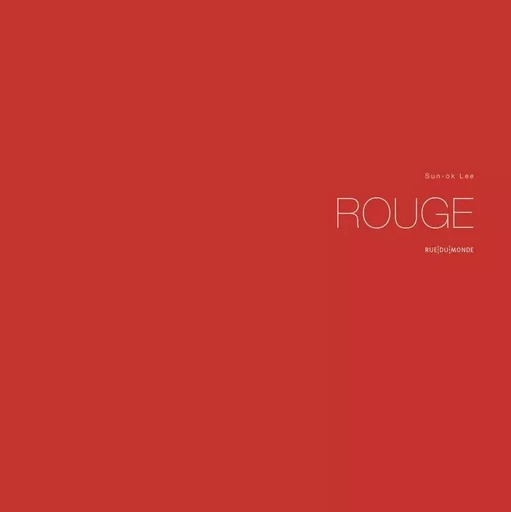 ROUGE - Sun-ok LEE - RUE DU MONDE