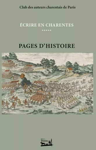 Écrire en Charentes - Tome 5 - Pages d'Histoire -  Collectif - DOUIN