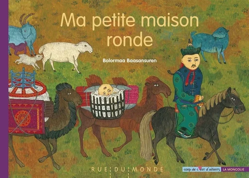 MA PETITE MAISON RONDE - Bolormaa BAASANSUREN - RUE DU MONDE