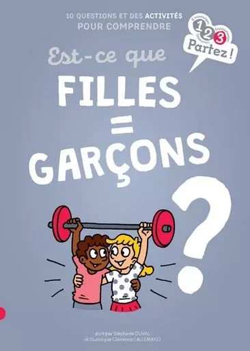 Est-ce que Filles = Garçons ? - Stéphanie Duval - Gulf stream Editeur