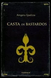 CASTA DE BASTARDOS