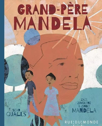 GRAND-PERE MANDELA - Zindzi MANDELA, Zazi MANDELA, Ziwelene MANDELA - RUE DU MONDE