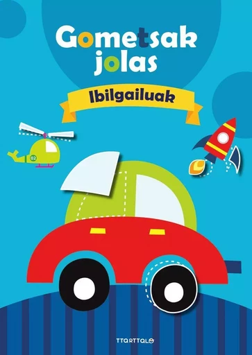 GOMETSAK JOLAS 2 - IBILGAILUAK -  HEMMA - TTARTTALO