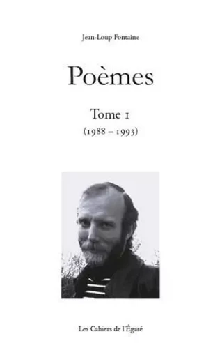 Poèmes – Tome I - Jean-Loup Fontaine - Cahiers de l'Egaré