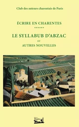 Écrire en Charentes - Tome 6 - Le Syllabub d'Abzac et autres nouvelles