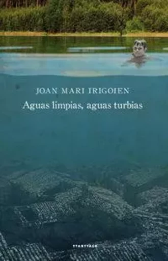 AGUAS LIMPIAS, AGUAS TURBIAS -  IRIGOIEN ARANBERRI, - TTARTTALO