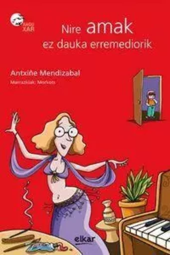 NIRE AMAK EZ DAUKA ERREMEDIORIK -  MENDIZABAL ARANBURU, - ELKAR